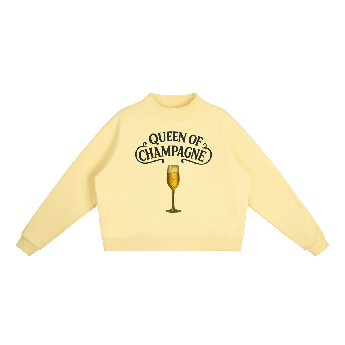 Queen of Champagne Mock-Neck Crew Sweatshirt