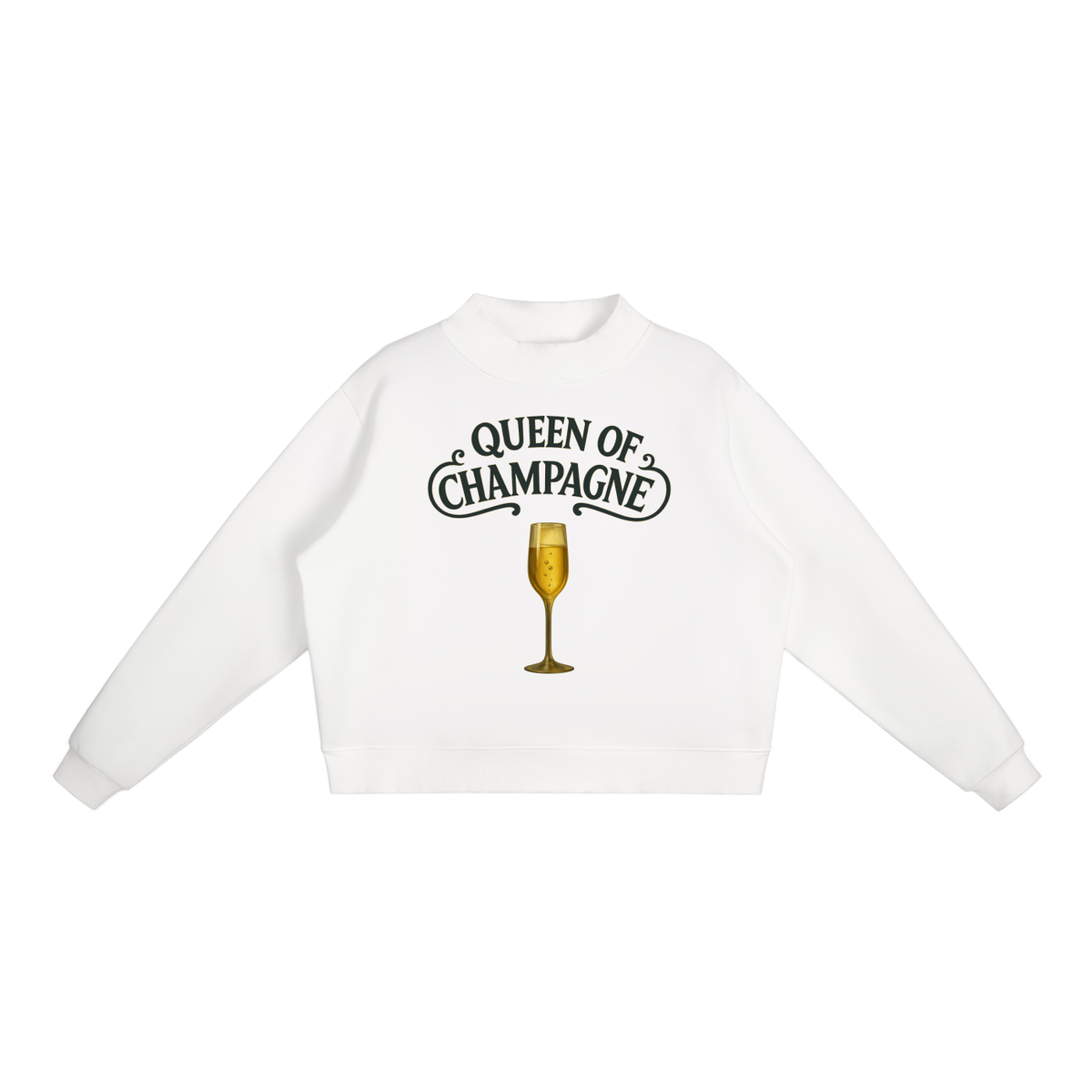 Queen of Champagne Mock-Neck Crew Sweatshirt
